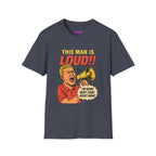 This Man is Loud, T-Shirt