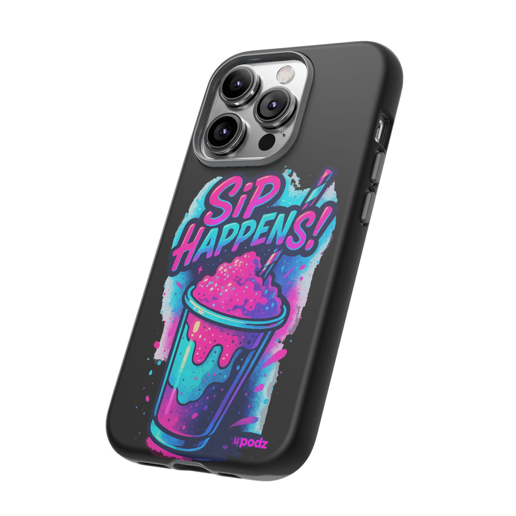 Sip Happens Phone Case Design, Tough Cases, Phone Cover