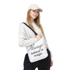 Always Believe in Magic Tote Bag, Inspirational Gift, Eco-Friendly Shopping Bag