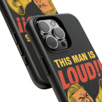 Loud Man Design, Tough Cases, Phone Cover
