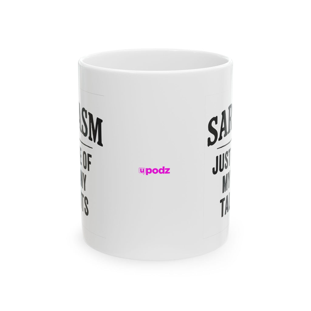 Sarcasm Ceramic Mug |  Personalized Mug