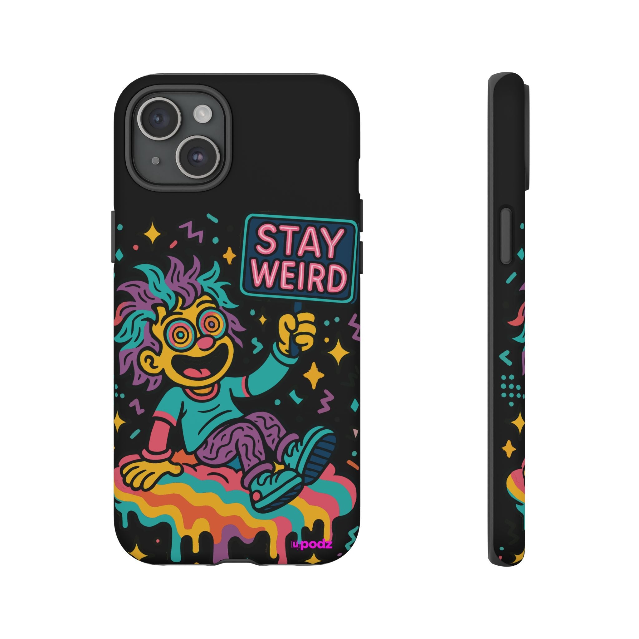 Stay Weird Design, Tough Cases, Phone Cover