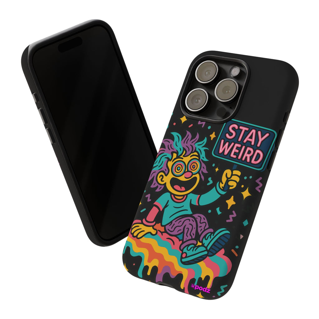 Stay Weird Design, Tough Cases, Phone Cover