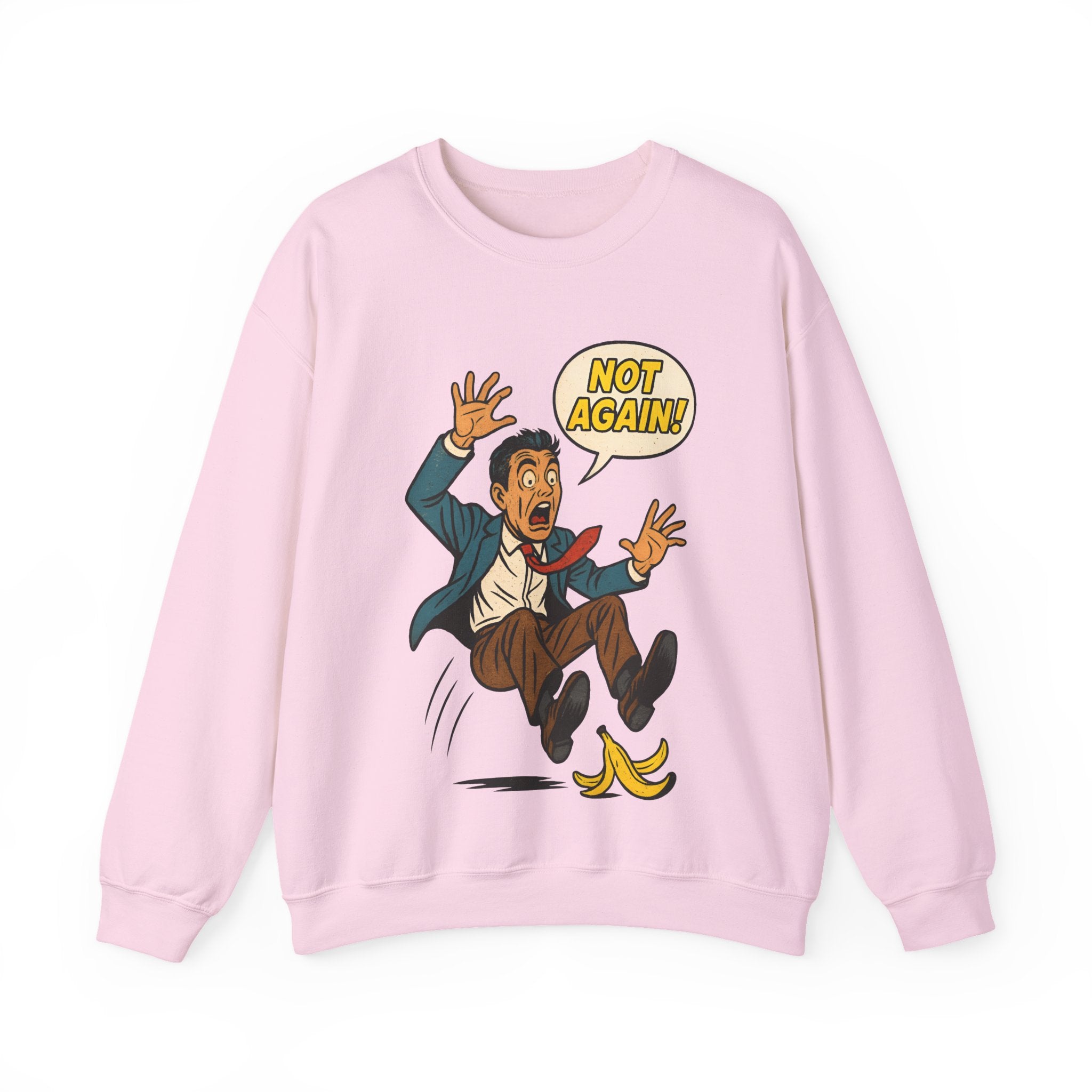 Not Again, Sweatshirt