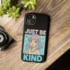 Just Be Kind Design, Tough Cases, Phone Cover