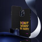 Donut Worry Design, Tough Cases, Phone Cover