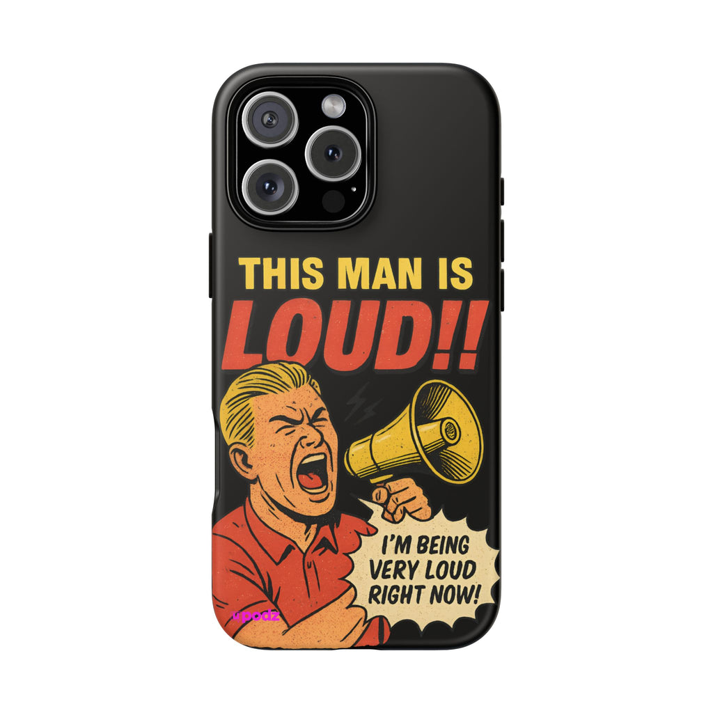 Loud Man Design, Tough Cases, Phone Cover