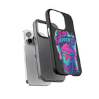 Sip Happens Phone Case Design, Tough Cases, Phone Cover
