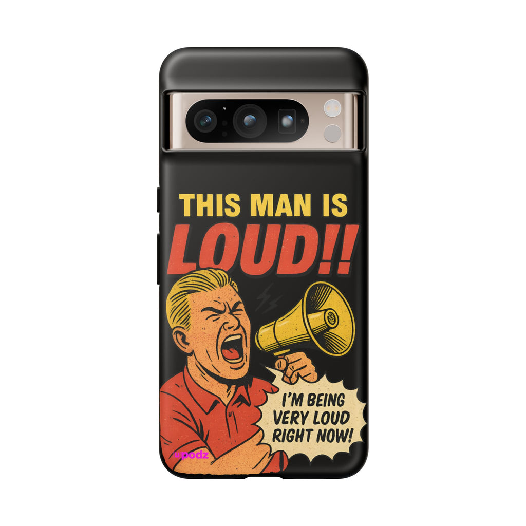 Loud Man Design, Tough Cases, Phone Cover