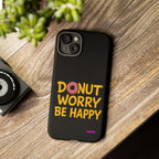Donut Worry Design, Tough Cases, Phone Cover