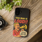Loud Man Design, Tough Cases, Phone Cover