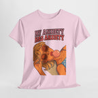My Anxiety T-Shirt