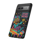 Stay Weird Design, Tough Cases, Phone Cover