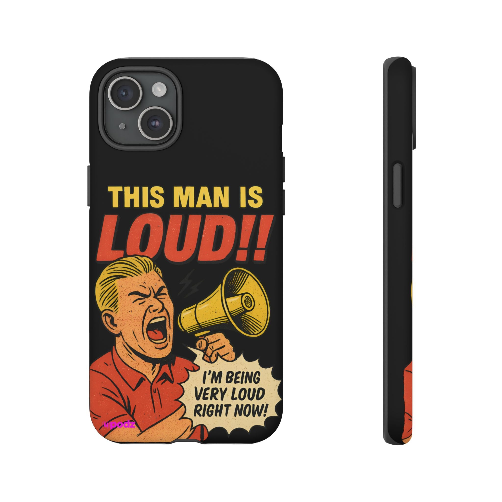 Loud Man Design, Tough Cases, Phone Cover