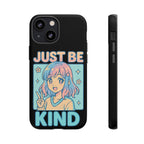 Just Be Kind Design, Tough Cases, Phone Cover