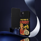 Loud Man Design, Tough Cases, Phone Cover