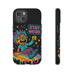 Stay Weird Design, Tough Cases, Phone Cover