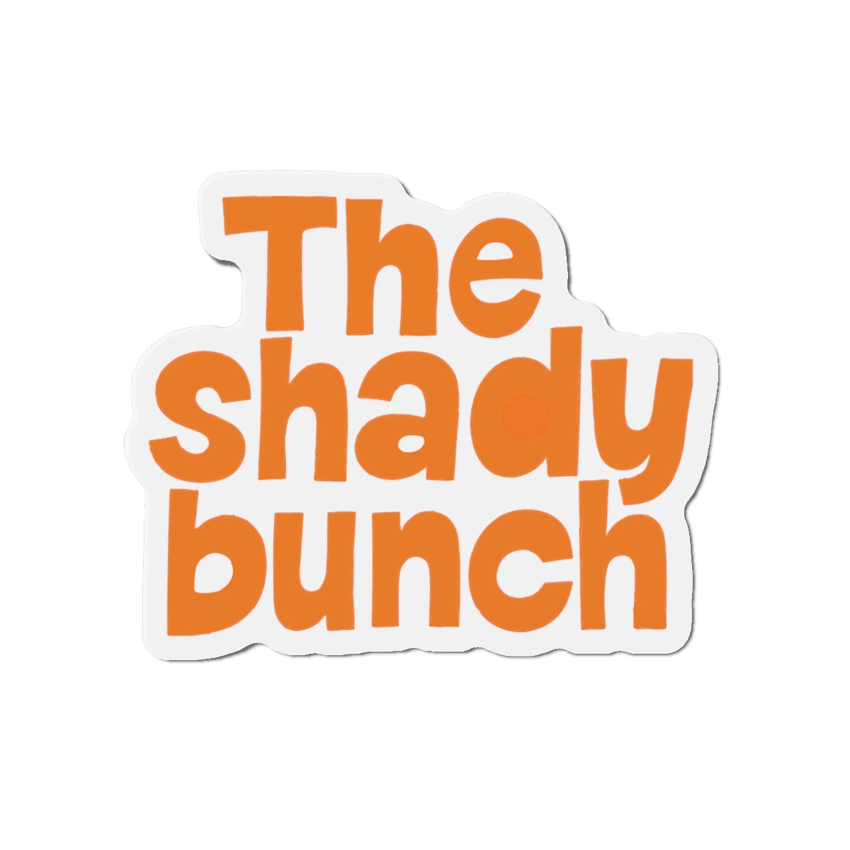 The Shady Bunch Die-Cut Magnets | Cute Home Decor, Gift for Friends