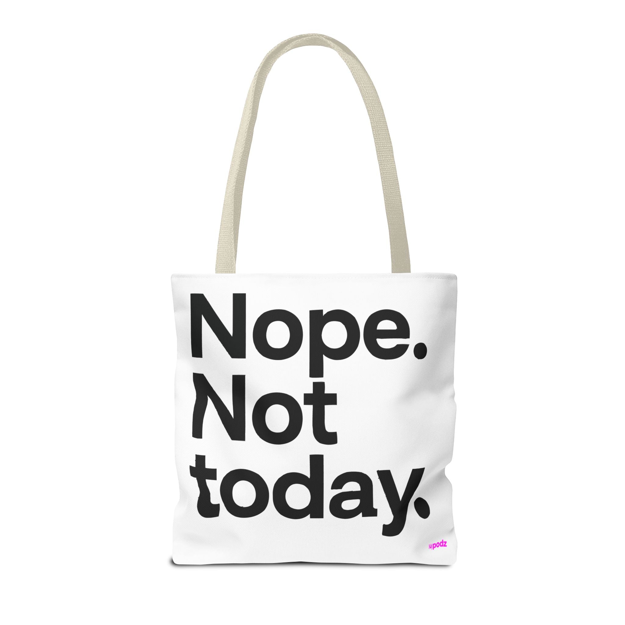 Nope Not Today Tote Bag - Quirky Fun Bag