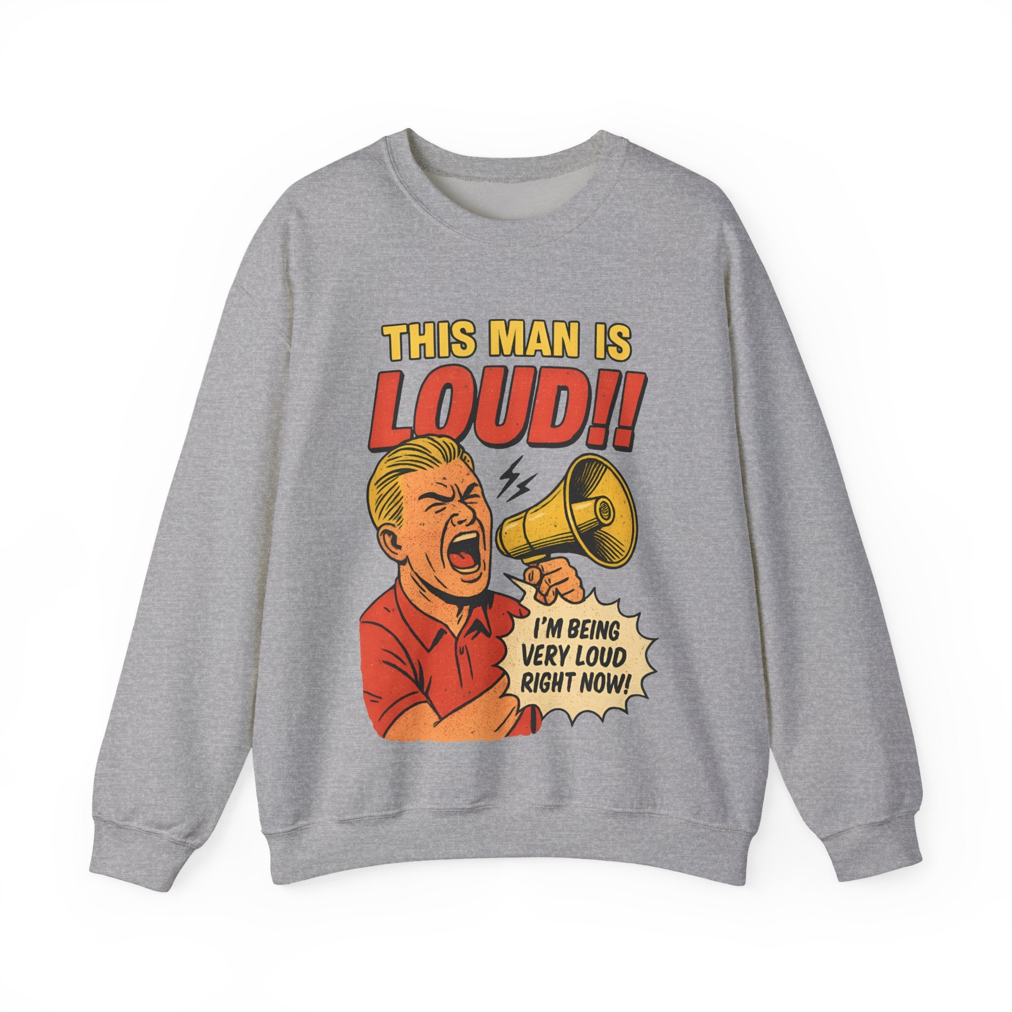 Loud Man, Sweatshirt