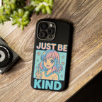 Just Be Kind Design, Tough Cases, Phone Cover