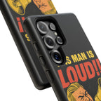 Loud Man Design, Tough Cases, Phone Cover