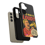 Loud Man Design, Tough Cases, Phone Cover
