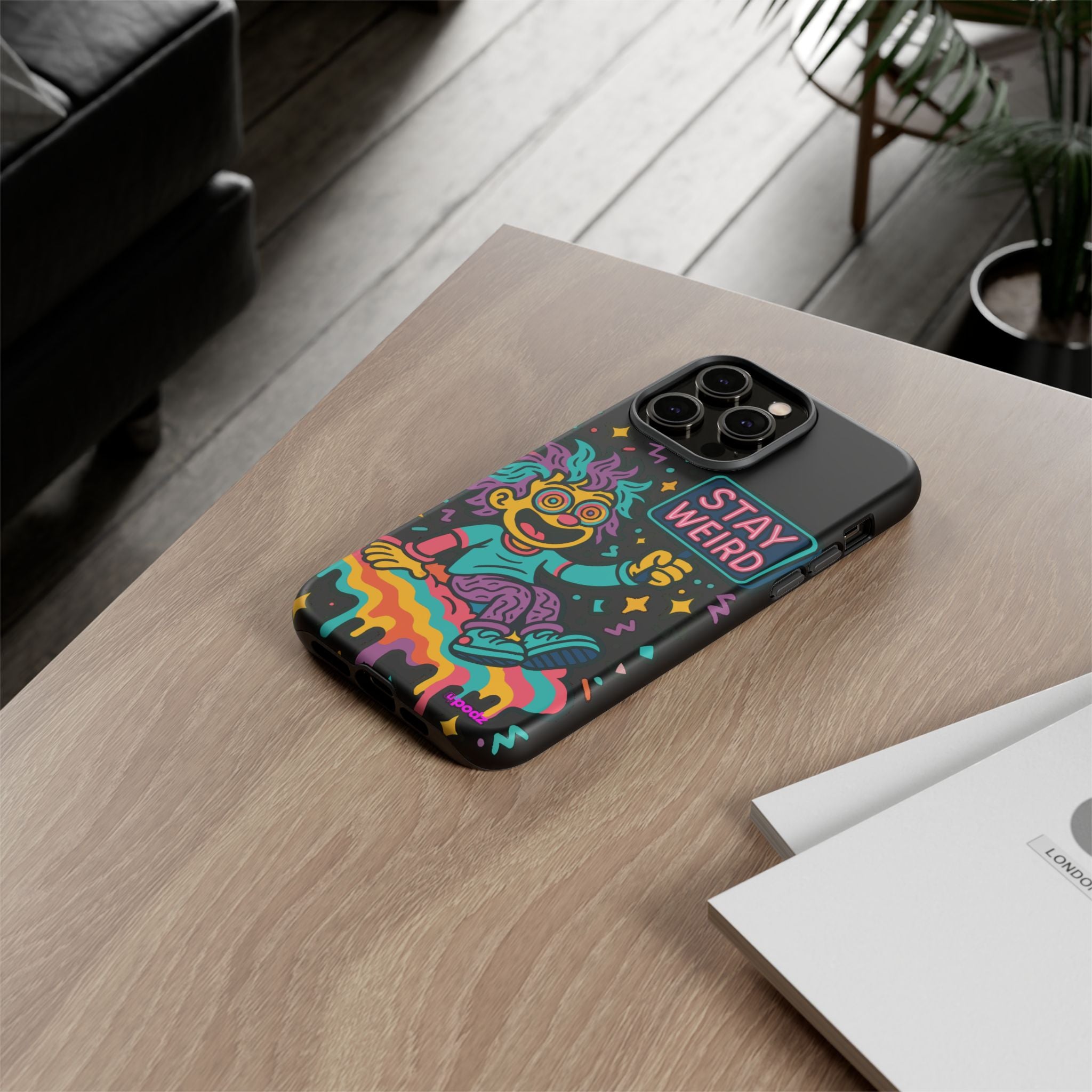 Stay Weird Design, Tough Cases, Phone Cover