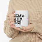 Sarcasm Ceramic Mug |  Personalized Mug