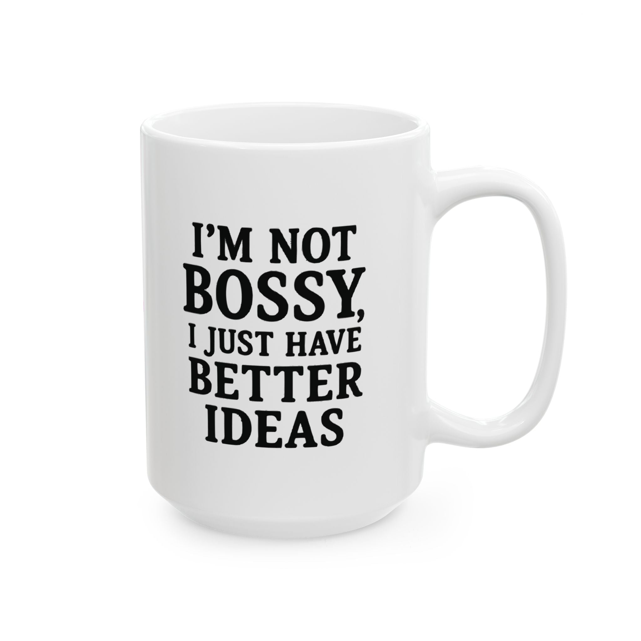 Im Not Bossy Ceramic Mug |  Personalized Mug