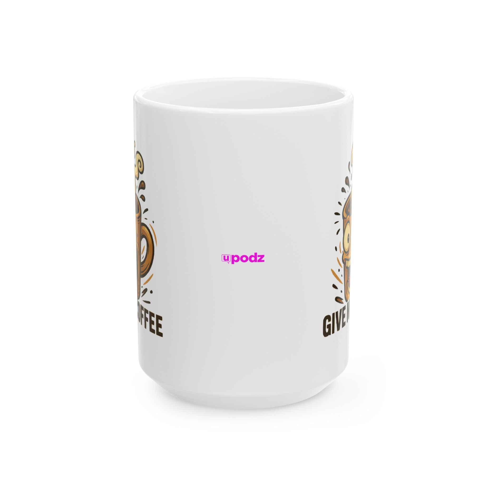 Give Me Coffee Ceramic Mug |  Personalized Mug