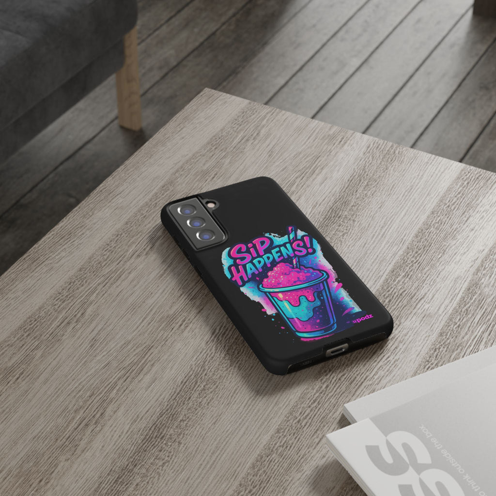 Sip Happens Phone Case Design, Tough Cases, Phone Cover