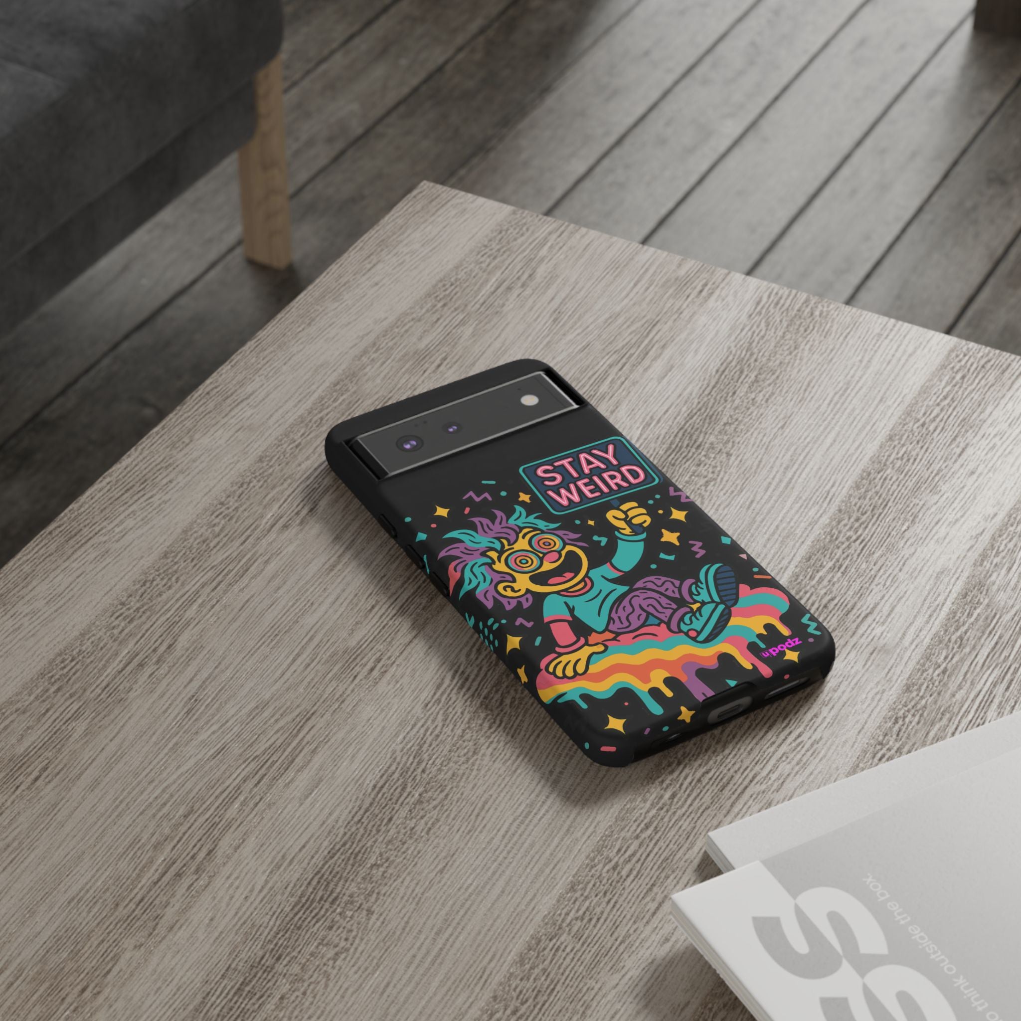 Stay Weird Design, Tough Cases, Phone Cover