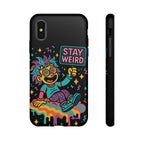 Stay Weird Design, Tough Cases, Phone Cover
