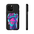 Sip Happens Phone Case Design, Tough Cases, Phone Cover