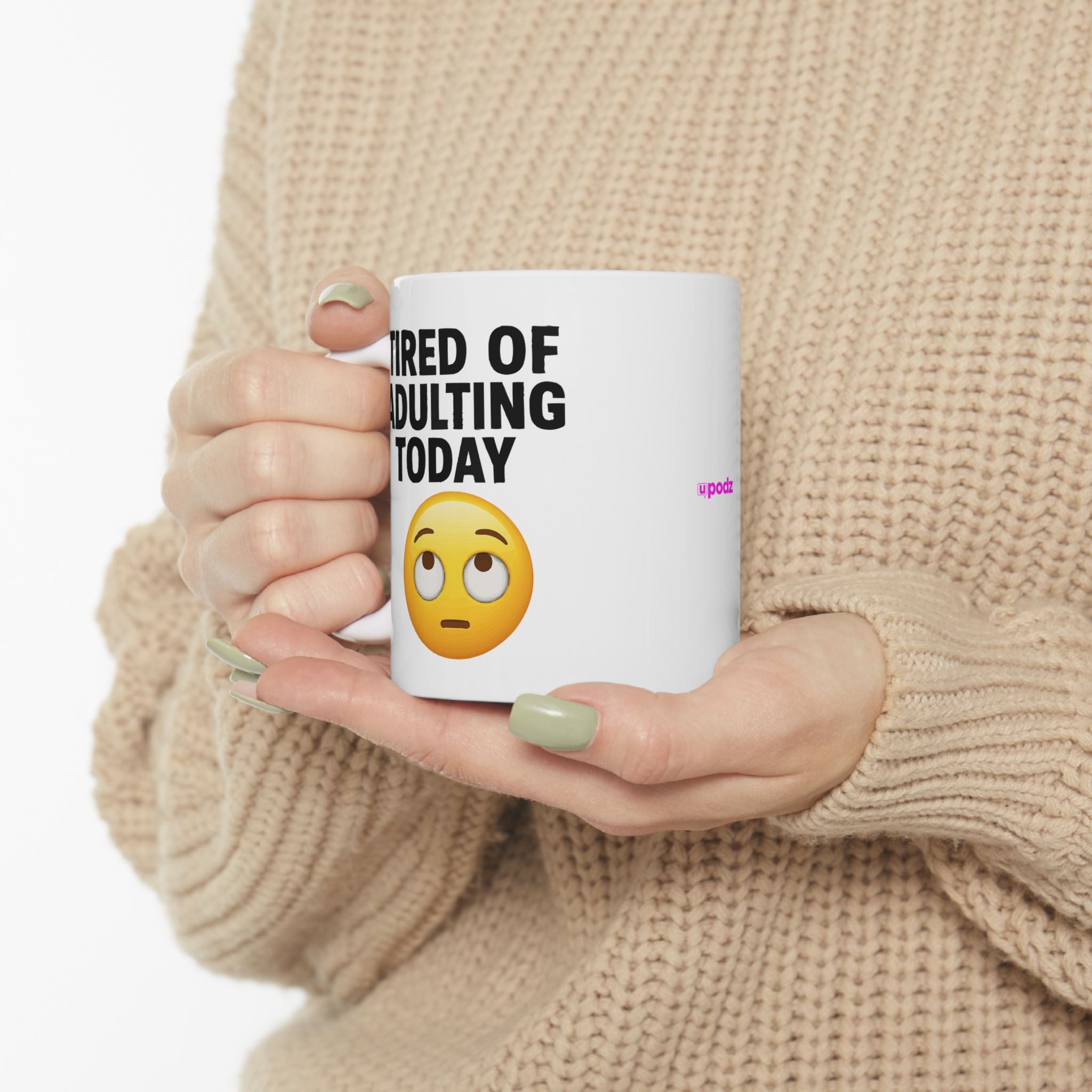 Tired Of Adulting Ceramic Mug |  Personalized Mug