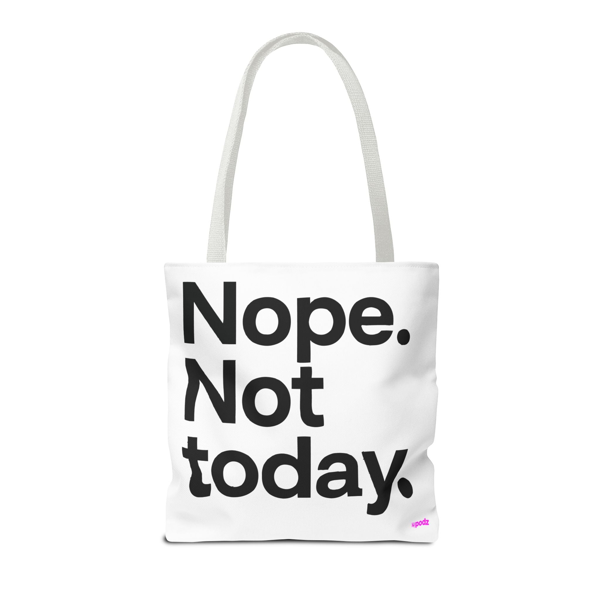Nope Not Today Tote Bag - Quirky Fun Bag