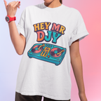 Hey Mr Dj T-Shirt