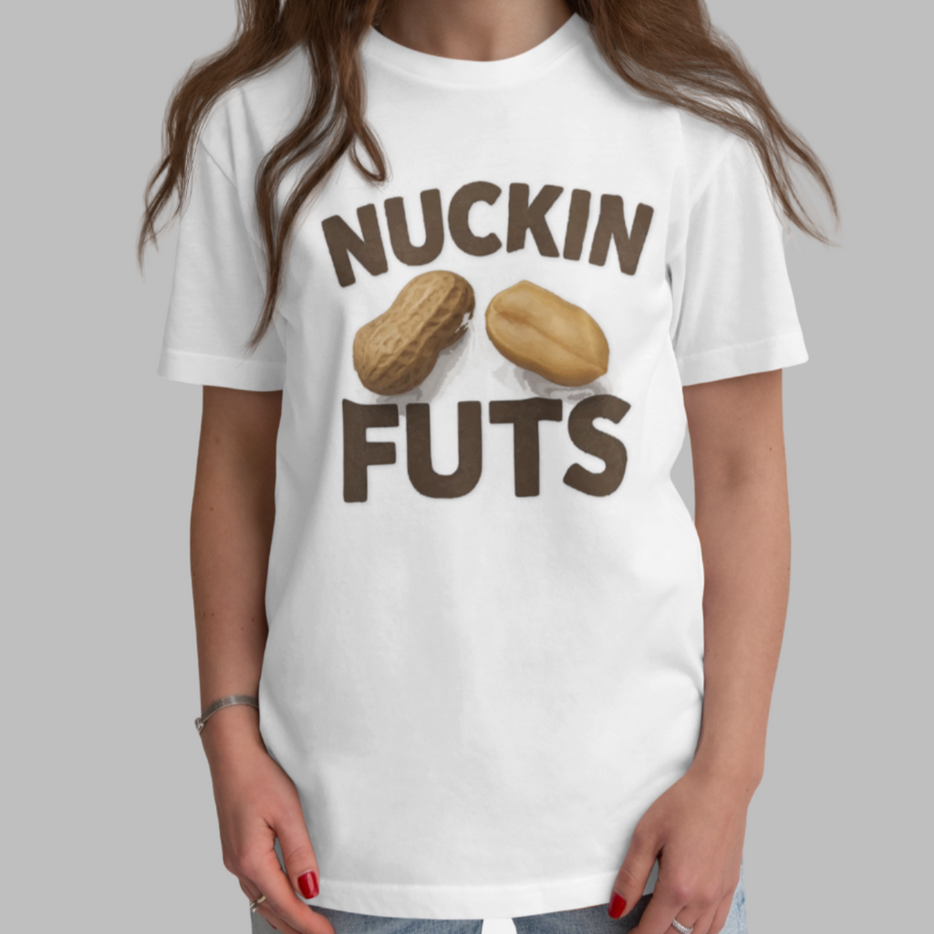 Nuckin Futs T-Shirt
