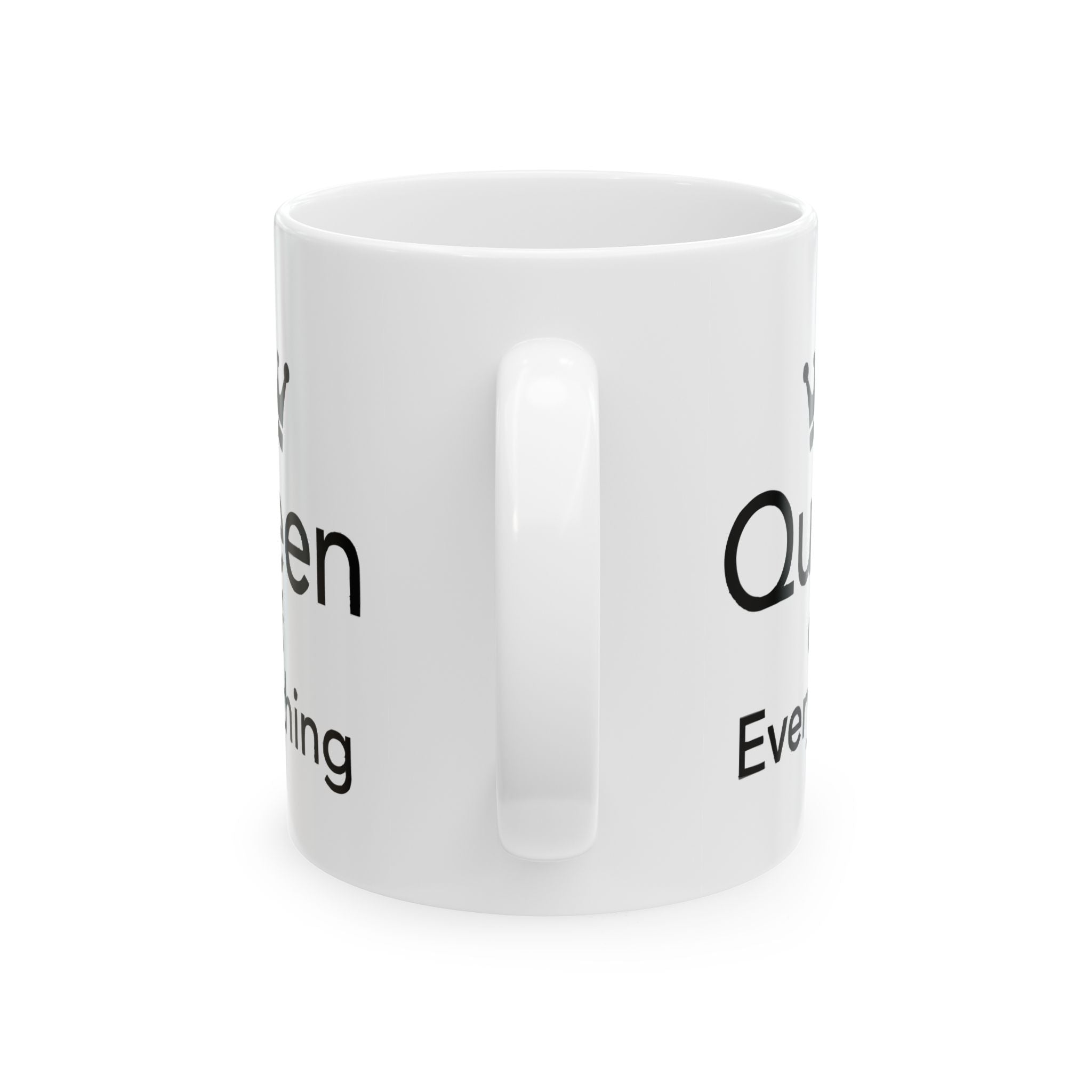 Queen Of Everything Ceramic Mug |  Personalized Mug