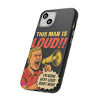 Loud Man Design, Tough Cases, Phone Cover
