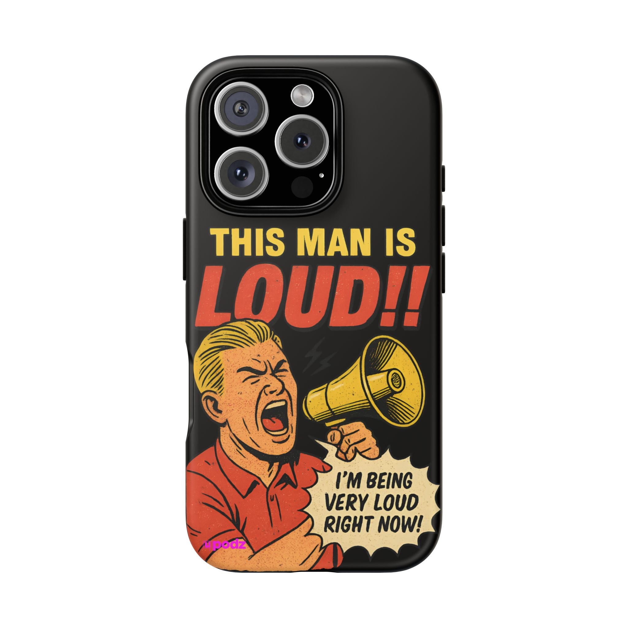 Loud Man Design, Tough Cases, Phone Cover
