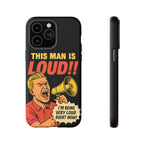 Loud Man Design, Tough Cases, Phone Cover