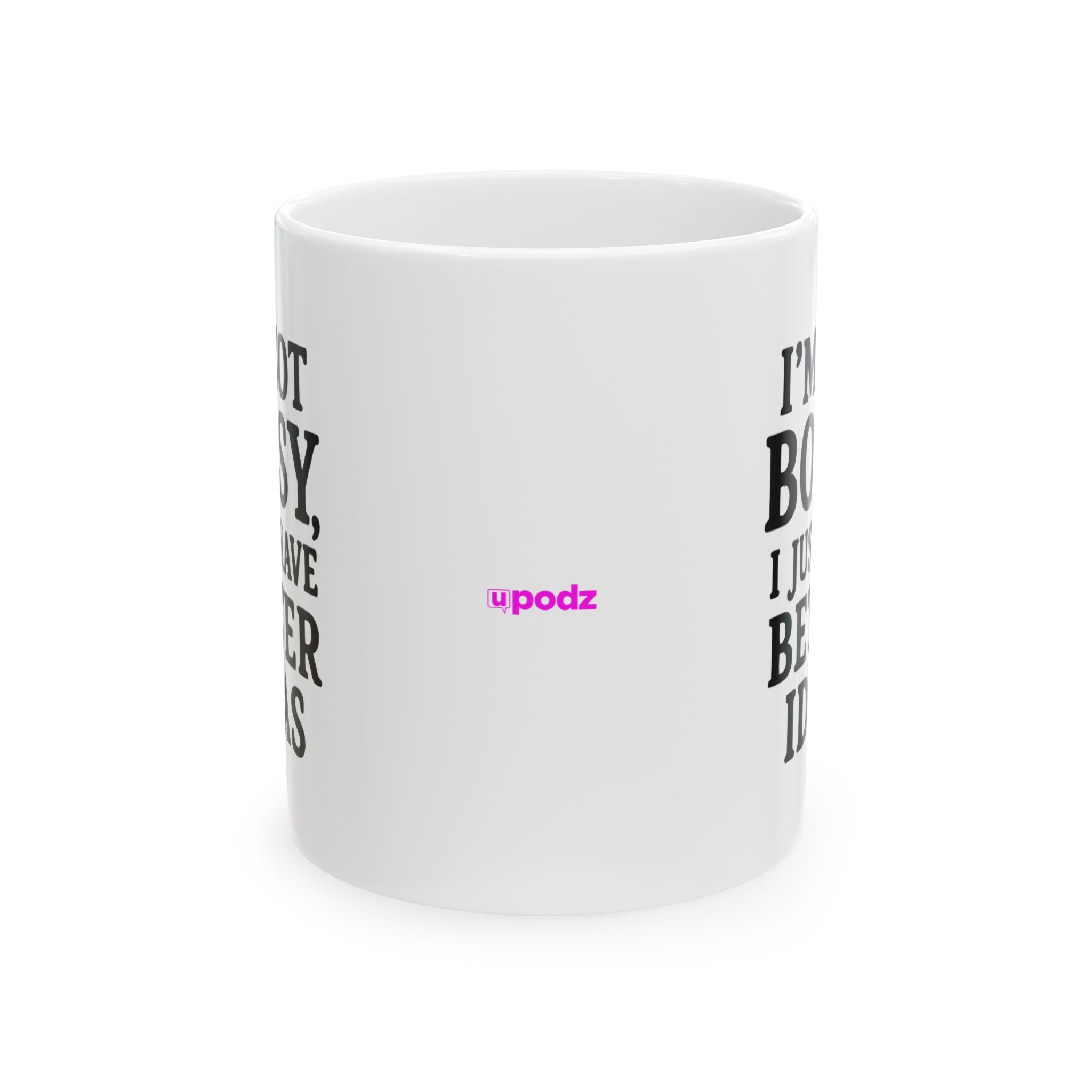 Im Not Bossy Ceramic Mug |  Personalized Mug