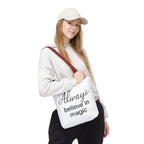 Always Believe in Magic Tote Bag, Inspirational Gift, Eco-Friendly Shopping Bag