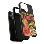 Loud Man Design, Tough Cases, Phone Cover