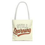 Still learning Tote Bag, Inspirational Gift, Eco-Friendly Shopping Bag