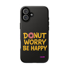Donut Worry Design, Tough Cases, Phone Cover