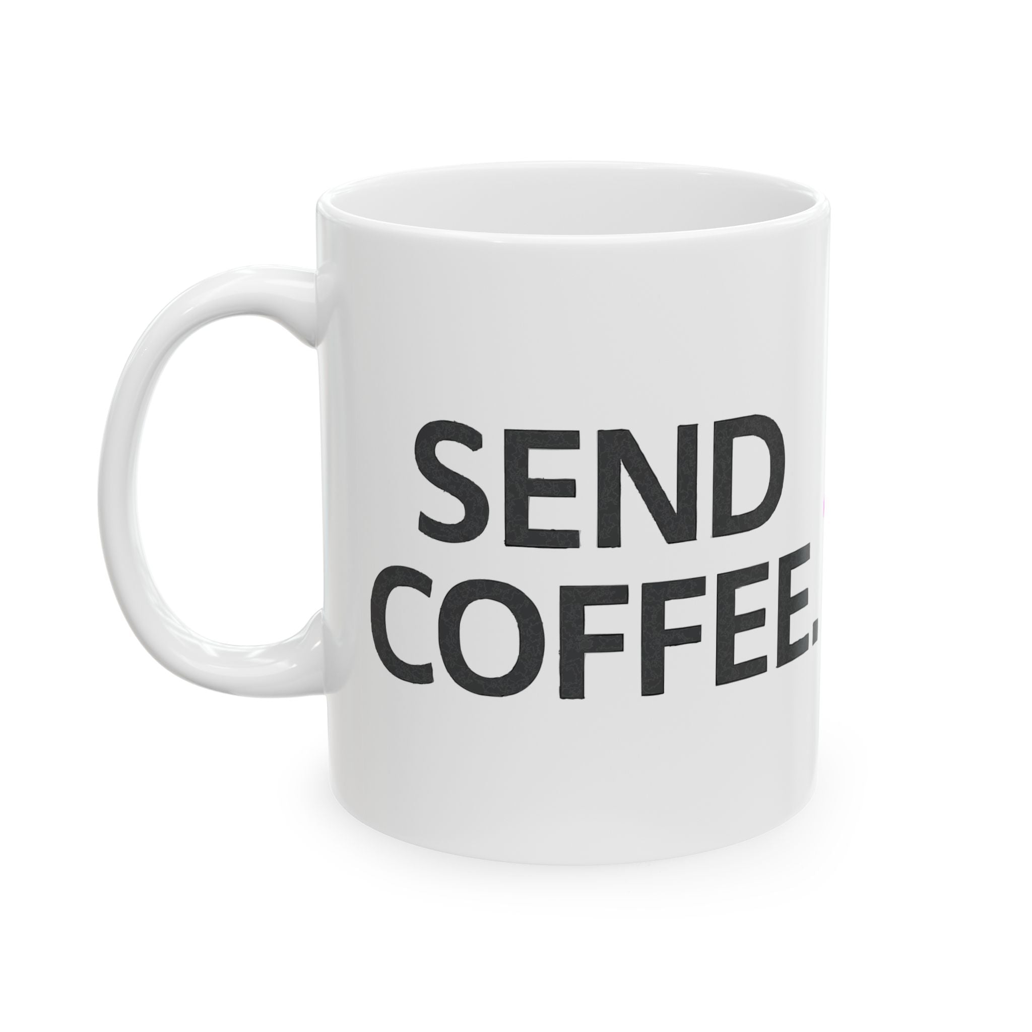 Send Coffee Ceramic Mug |  Personalized Mug