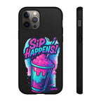 Sip Happens Phone Case Design, Tough Cases, Phone Cover